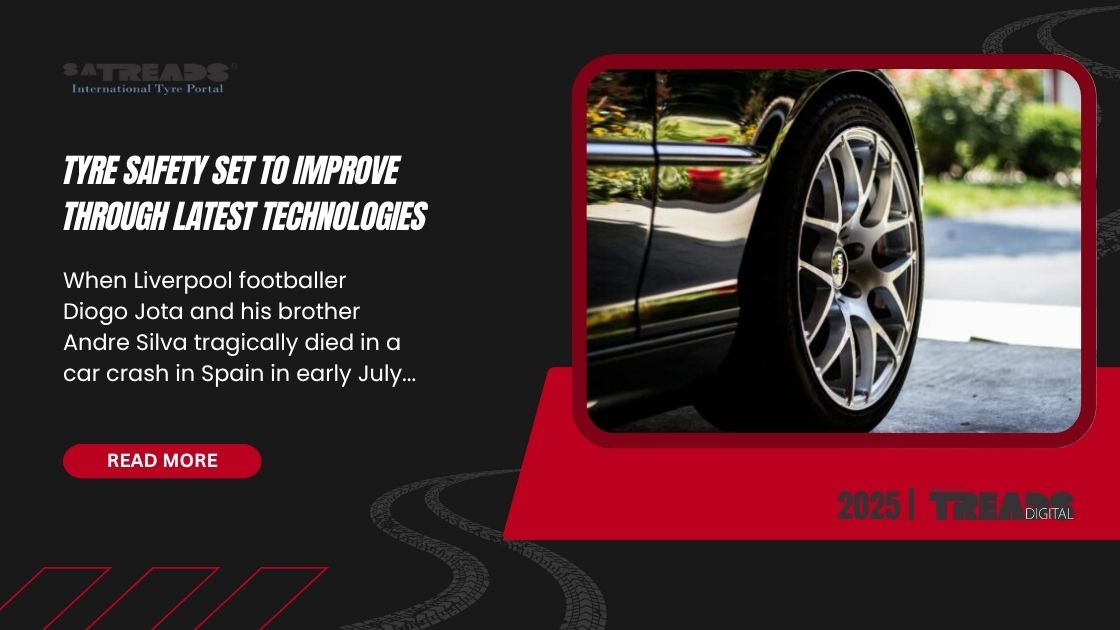 Tyre Safety set to improve through latest technologies